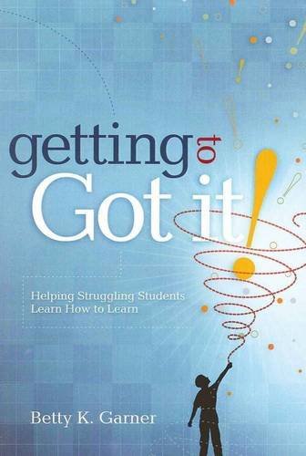 9781741708356: Getting to Got It! - Helping Struggling Students Learn How to Learn