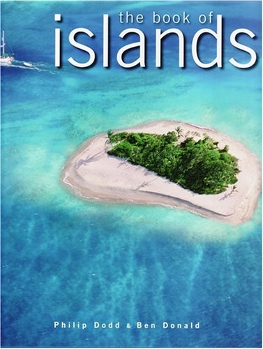 The Book of Islands (9781741730296) by Ben Donald; Philip Dodd