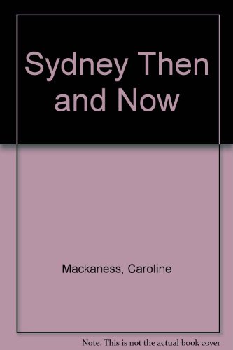 Stock image for Sydney Then and Now for sale by C.P. Collins Booksellers