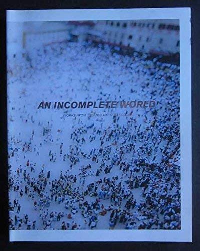 9781741740103: An Incomplete World: Works from the UBS Art Collection