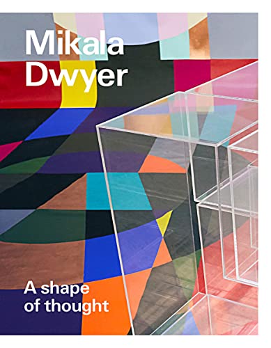 Stock image for Mikala Dwyer: A shape of thought for sale by David's Bookshop, Letchworth BA