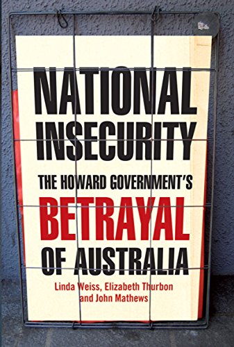9781741750515: National Insecurity: The Howard Government's Betrayal of Australia