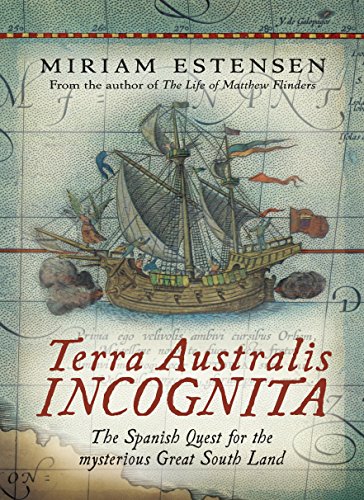 9781741750546: Terra Australis Incognita: The Spanish Quest for the Mysterious Great South Land