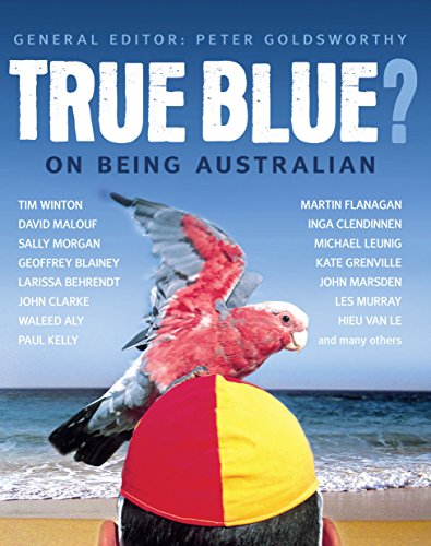 Stock image for True Blue?: On Being Australian for sale by WorldofBooks