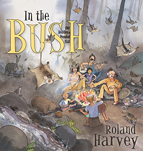 Beispielbild fr In The Bush: Our Holiday at Wombat Flat (ROLAND HARVEY AUSTRALIAN HOLIDAYS) zum Verkauf von WorldofBooks