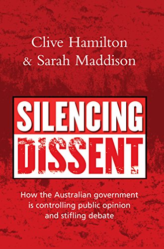Beispielbild fr Silencing Dissent: How the Australian government is controlling public opinion and stifling debate zum Verkauf von WorldofBooks