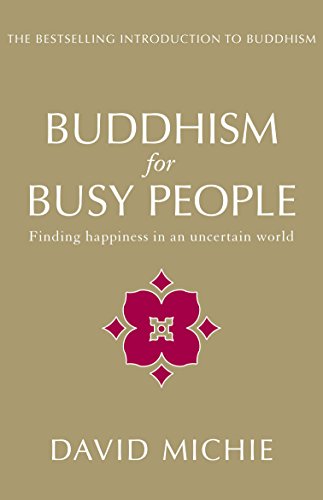 Beispielbild fr Buddhism for Busy People: Finding Happiness in an Uncertain World zum Verkauf von WorldofBooks