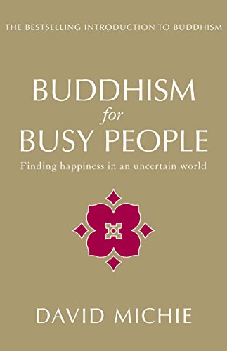 Imagen de archivo de Buddhism for Busy People: Finding Happiness in an Uncertain World a la venta por Zoom Books Company
