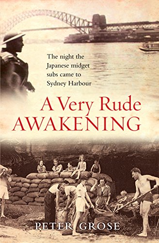 Beispielbild fr A Very Rude Awakening : The Night the Japanese Midget Subs Came to Sydney Harbour zum Verkauf von Better World Books Ltd