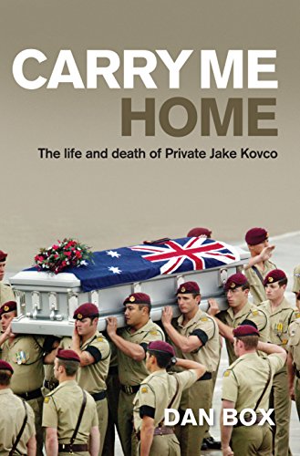 Beispielbild fr Carry Me Home: The Life and Death of Private Jake Kovco zum Verkauf von AwesomeBooks