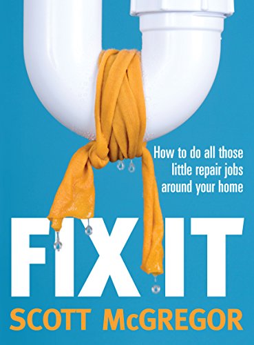 Imagen de archivo de Fix it: How to Do All Those Little Repair Jobs Around Your Home a la venta por Hay-on-Wye Booksellers