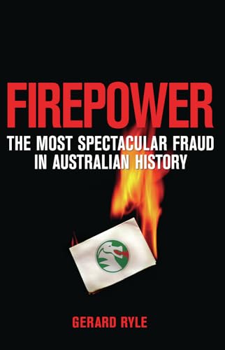 Firepower: The most spectacular fraud in Australian history