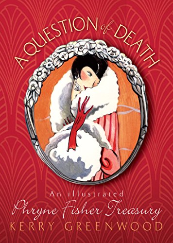 Stock image for A Question of Death. An Illustrated Phryne Fisher Treasury for sale by Arapiles Mountain Books - Mount of Alex