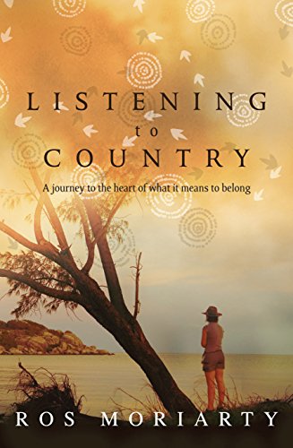 Beispielbild fr Listening to Country: A Journey to the Heart of What It Means to Belong zum Verkauf von Ripponlea Books