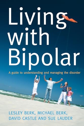 Stock image for Living with Bipolar: A Guide to Understanding and Managing the Disorder for sale by GoldenWavesOfBooks
