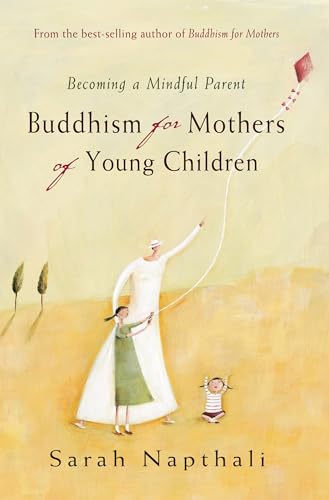 Beispielbild fr Buddhism for Mothers of Young Children: Becoming a Mindful Parent zum Verkauf von SecondSale
