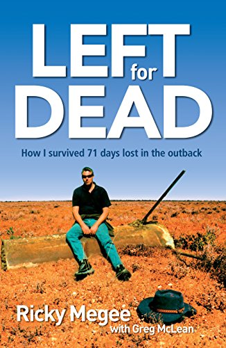 Beispielbild fr Left for Dead: How I Survived 71 Days in the Outback zum Verkauf von Housing Works Online Bookstore