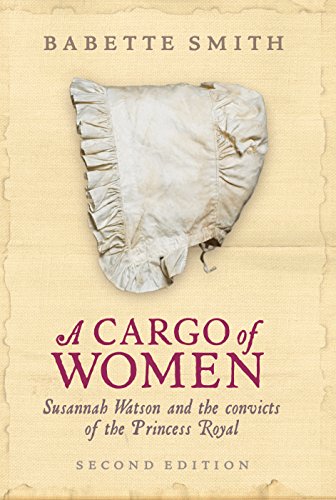 9781741755510: A Cargo of Women: Susannah Watson and the convicts of the Princess Royal: Volume 2