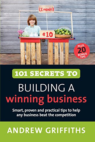 Imagen de archivo de 101 Secrets to Building a Winning Business a la venta por Better World Books
