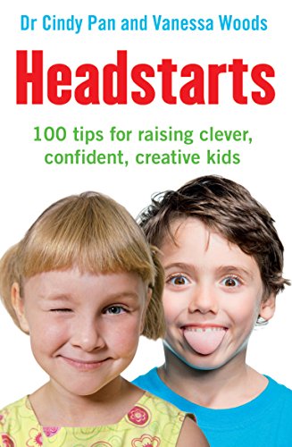 Stock image for Headstarts : 100 Tips for Raising Clever, Confident, Creative Kids for sale by Better World Books