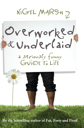 9781741756593: Overworked and Underlaid: A Seriously Funny Guide to Life