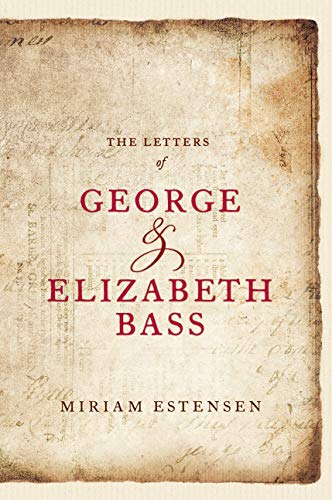 The Letters of George and Elizabeth Bass.