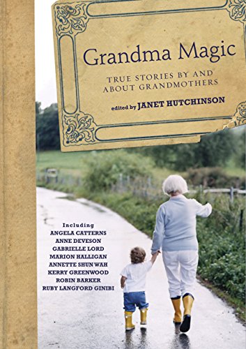 Stock image for Grandma Magic : True Stories By and About Grandmothers for sale by Bahamut Media