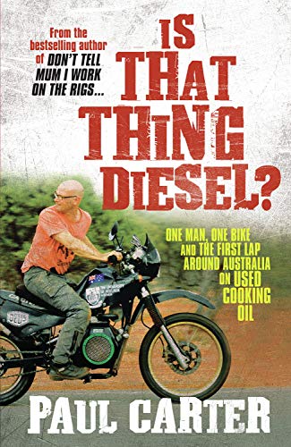 9781741757026: Is That Thing Diesel?: One Man, One Bike and the First Lap Around Australia on Used Cooking Oil [Idioma Ingls]