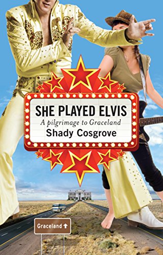 Stock image for She Played Elvis : A Pilgrimage to Graceland for sale by Better World Books