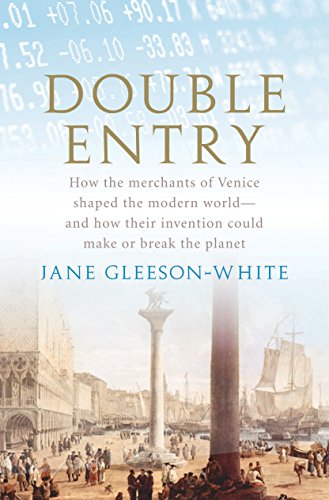 Imagen de archivo de Double Entry: How The Merchants Of Venice Shaped The Modern World, And How Their Invention Could Make Or Break The Planet a la venta por THE CROSS Art + Books