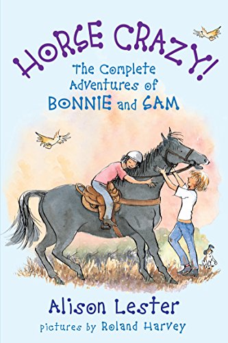 9781741758306: Horse Crazy!: The Complete Adventures of Bonnie and Sam by Lester, Alison (2009) Paperback