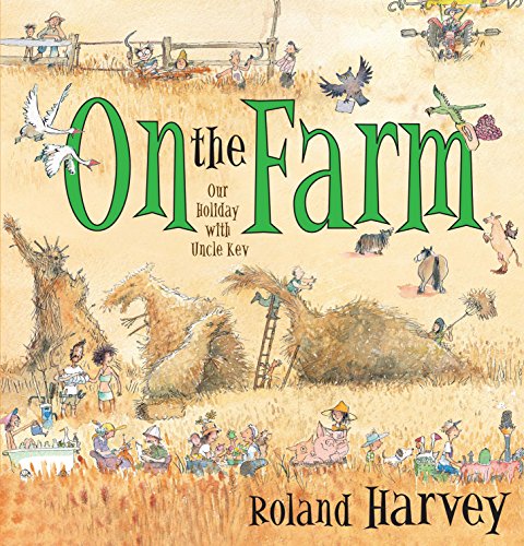 9781741758825: On the Farm: Our Holiday with Uncle Kev: 6 (ROLAND HARVEY AUSTRALIAN HOLIDAYS)