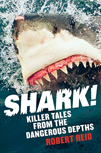 Imagen de archivo de Shark!: Killer Tales from the Dangerous Depths a la venta por WorldofBooks