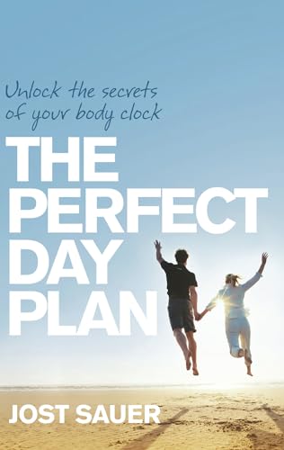 Stock image for The Perfect Day Plan: Unlock the Secrets of Your Body Clock for sale by ThriftBooks-Dallas