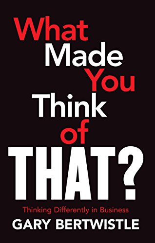 Beispielbild fr What Made You Think of That?: Thinking Differently in Business zum Verkauf von WorldofBooks