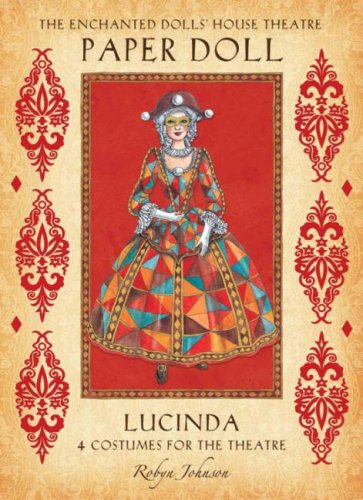 The Enchanted Dolls' House Theatre Paper Doll: Lucinda (Enchanted Dolls' House Theatre): Lucinda (En (9781741784985) by Robyn Johnson