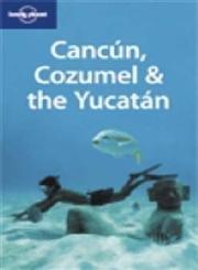Stock image for Lonely Planet Cancun, Cozumel & the Yucatan (Regional Guide) for sale by Hippo Books