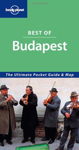 Beispielbild fr Lonely Planet Best of Budapest (Lonely Planet Best Of Series) zum Verkauf von Wonder Book