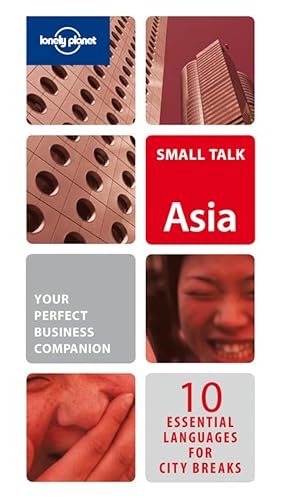 Imagen de archivo de Small Talk Asia: 10 Essential Languages for City Breaks & Business Travel a la venta por Zoom Books Company