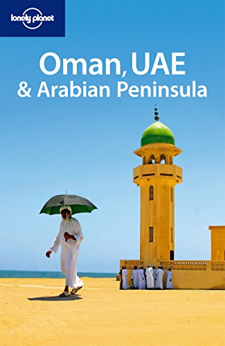 Imagen de archivo de Lonely Planet Oman UAE & the Arabian Peninsula (Multi Country Travel Guide) a la venta por Wonder Book