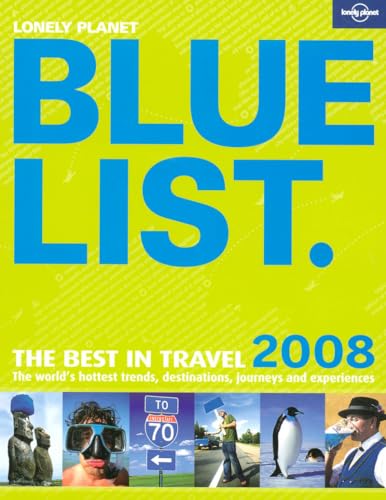 Stock image for Lonely Planet Bluelist 2008 : The World's Hottest Trends, Destinations, Journeys and Experiences for sale by Better World Books