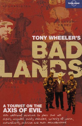 Bad Lands: A tourist on the Axis of Evil