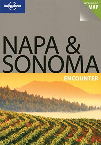 Imagen de archivo de Lonely Planet Napa & Sonoma : Encounter a la venta por Better World Books: West