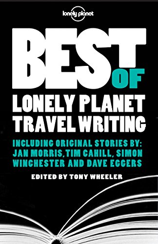 Beispielbild fr Best of Lonely Planet Travel Writing (Lonely Planet Travel Literature) zum Verkauf von AwesomeBooks