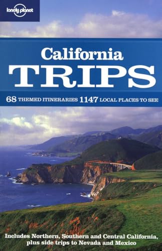 Stock image for Lonely Planet California Trips : 68 Themed Itineraries 1,147 Local Places to See for sale by Better World Books: West