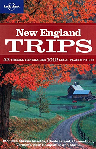 9781741797282: New England Trips: 53 themed itineraries 1012 local places to see (Lonely Planet Country & Regional Guides)