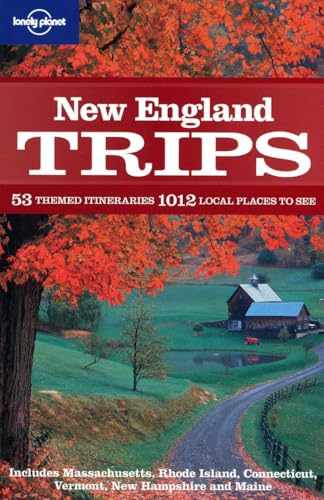 Lonely Planet New England Trips (Lonely Planet Regional Guide) (9781741797282) by Ray Bartlett; Gregor Clark; Dan Eldridge; Brandon Presser