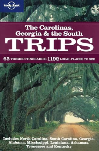 Beispielbild fr Carolinas, Georgia and the South Trips: 65 themed itineraries 1192 local places to see (Lonely Planet Country & Regional Guides) zum Verkauf von WorldofBooks