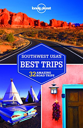9781741798128: Lonely Planet Southwest USA's Best Trips [Lingua Inglese]: 32 amazing road trips