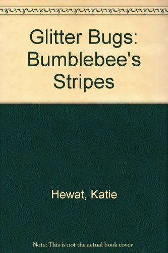 Imagen de archivo de Glitter Bugs: Bumblebee's Stripes a la venta por SecondSale